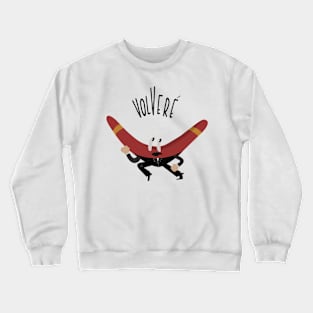 Volveré Spanish Pun Crewneck Sweatshirt